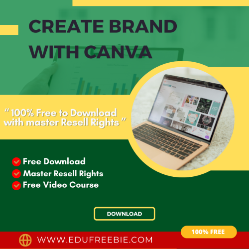 100% Free Video Course “Create Brand With Canva Advance Addition” with Master Resell Rights through which You will become the boss of your own business with an overflow of money