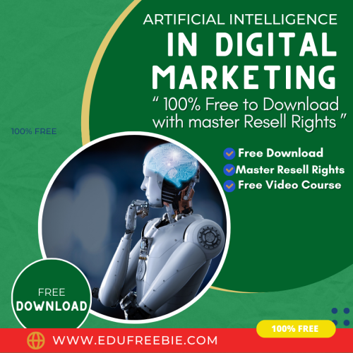 100% Free to Download Video Course with Master Resell Rights “Artificial Intelligence In Digital Marketing ” will help you to make a great career and earn limitless cash