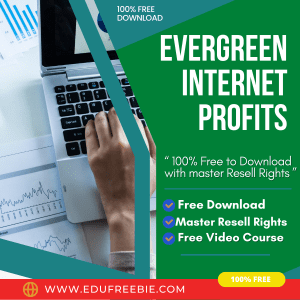 Read more about the article 100% Free to Download Video Course with Master Resell Rights “Evergreen Internet Profits” is a way to make a great career and earn limitless passive money