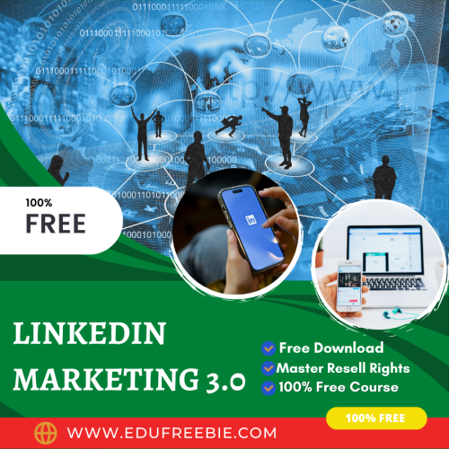 100% Free to download the video course “LinkedIn Marketing 3.0 Video Upgrade” with master RESELL rights have the newest secret of earning