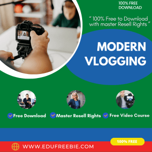 Read more about the article 100% Free to Download Video Course “Modern Vlogging” with Master Resell Rights will help you to decide your aims and make maximum income in your online business