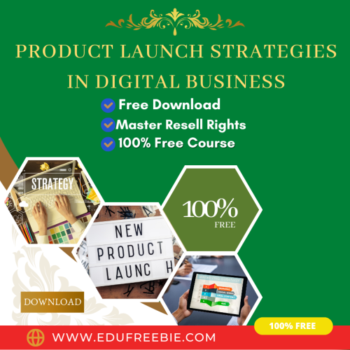 100% Free to download the video course “Product Launch Strategies In Digital Business” with master RESELL rights have the newest secret of earning while staying at home