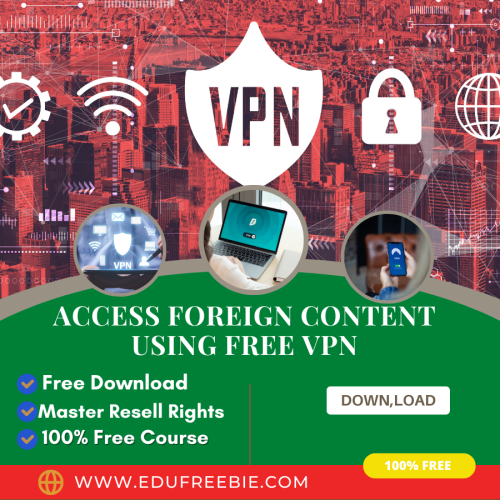 100 % Free to download video course “Access Foreign Content Using Free VPN” with master resell rights is made for those who want to be rich and earn effortlessly