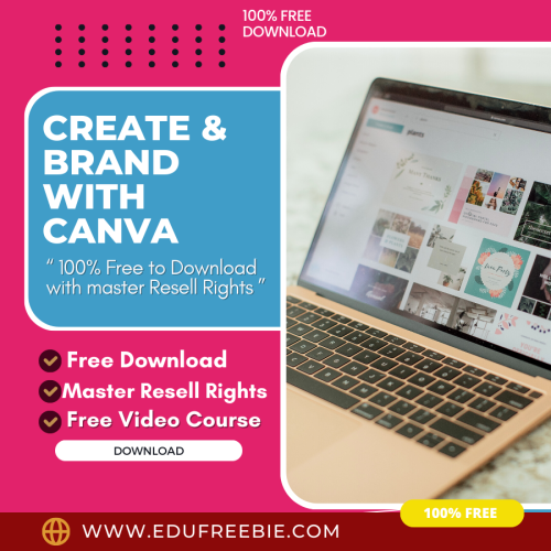 100% Free to Download Video Course with Master Resell Rights “Create & Brand With Canva” will make you a millionaire through your internet business and you will grab the opportunity to get a steady income source