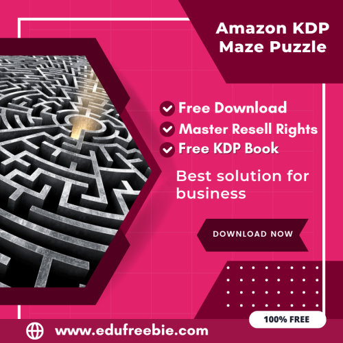 100% Free Amazon KDP Maze Puzzle Book: A Step-by-Step Guide to Selling Maze Puzzles with Master Resell Rights and Earn Money Online