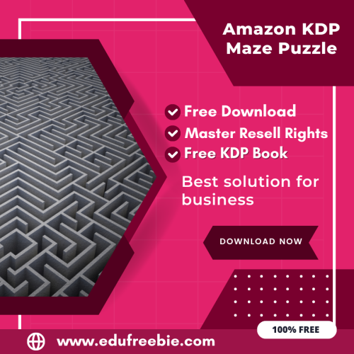 100% Free Amazon KDP Maze Puzzle Book: A Step-by-Step Guide to Selling Maze Puzzles with Master Resell Rights and Earn Money Online