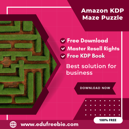 100% Free Amazon KDP Maze Puzzle Book: A Step-by-Step Guide to Selling Maze Puzzles with Master Resell Rights and Earn Money Online