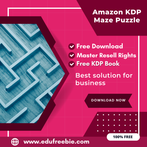 100% Free Amazon KDP Maze Puzzle Book: A Step-by-Step Guide to Selling Maze Puzzles with Master Resell Rights and Earn Money Online