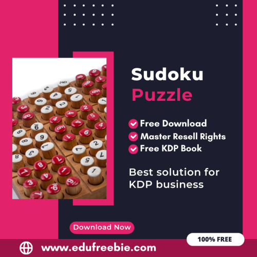 Earning from Amazon KDP: An Expert’s Guide to Publishing a Sudoku Puzzle Book with 100% Free to Download With Master Resell Rights