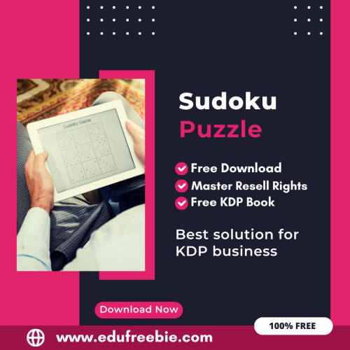 Earning from Amazon KDP: An Expert’s Guide to Publishing a Sudoku Puzzle Book with 100% Free to Download With Master Resell Rights