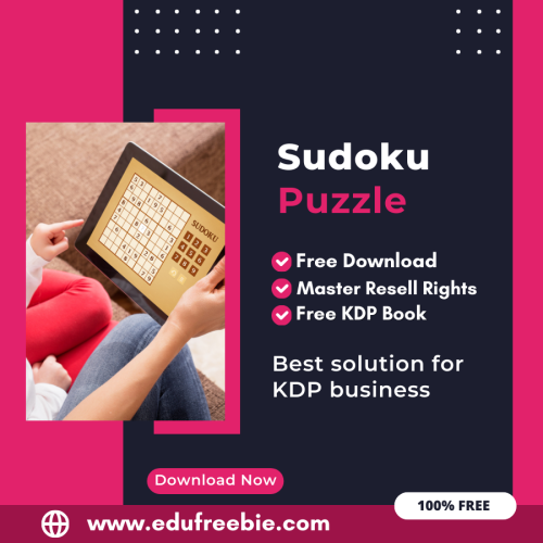 Make Money with Amazon KDP: A Comprehensive Guide to Publishing a Sudoku Puzzle Book with 100% Free to Download With Master Resell Rights