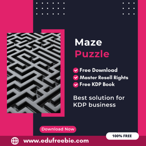100% Free Amazon KDP Maze Puzzle Book: A Step-by-Step Guide to Selling Maze Puzzles with Master Resell Rights and Earn Money Online